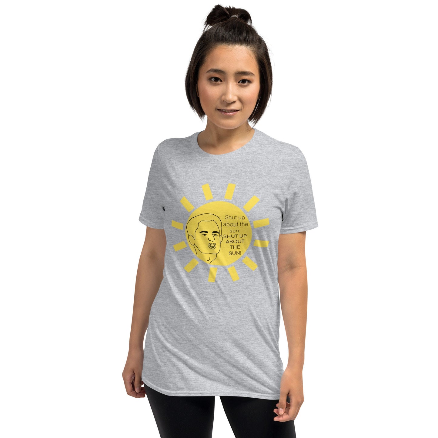 Shut Up About The Sun Short-Sleeve Unisex T-Shirt