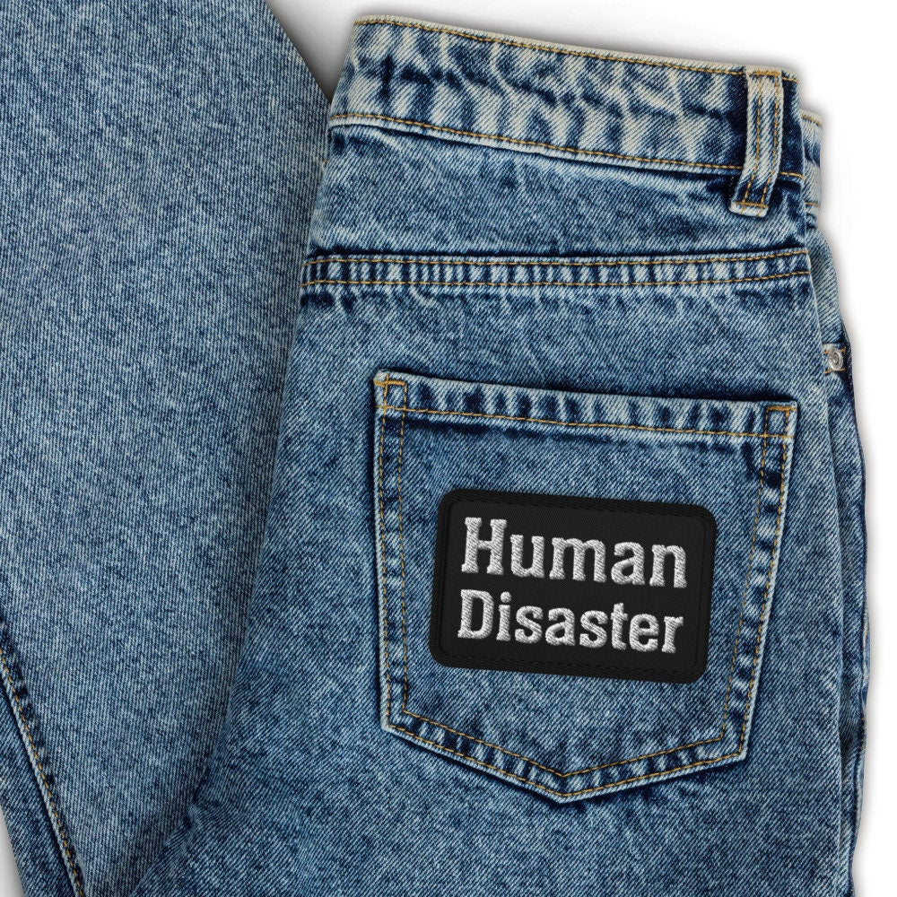 Human Disaster Embroidered Patch